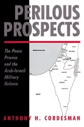 Book cover of Perilous Prospects by Anthony H Cordesman