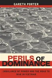 Book cover of Perils of Dominance by Gareth Porter