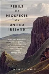 Book cover of Perils & Prospects of a United Ireland by Padraig O'Malley