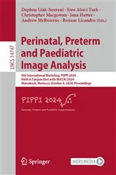 Book cover of Perinatal, Preterm and Paediatric Image Analysis by Daphna Link-Sourani