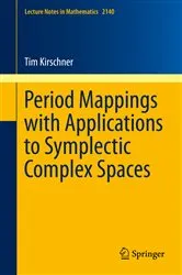 Book cover of Period Mappings with Applications to Symplectic Complex Spaces by Tim Kirschner