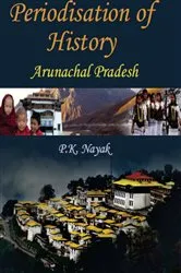 Book cover of Periodisation Of History: Arunachal Pradesh by Prasanta Kumar Nayak