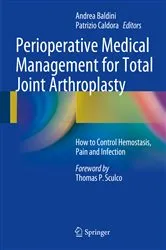 Book cover of Perioperative Medical Management for Total Joint Arthroplasty by Andrea Baldini