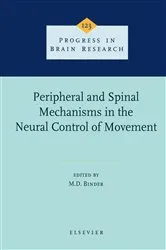 Book cover of Peripheral and Spinal Mechanisms in the Neural Control of Movement by M.D. Binder