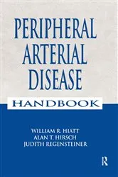 Book cover of Peripheral Arterial Disease Handbook by William R. Hiatt