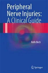 Book cover of Peripheral Nerve Injuries: A Clinical Guide by Rolfe Birch