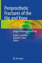 Book cover of Periprosthetic Fractures of the Hip and Knee by Frank A. Liporace