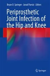 Book cover of Periprosthetic Joint Infection of the Hip and Knee by Bryan D. Springer