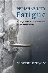 Book cover of Perishability Fatigue by Vincent Bruyere