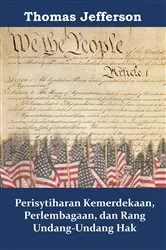 Book cover of Perisytiharan Kemerdekaan, Perlembagaan, dan Rang Undang-Undang Hak by Thomas Jefferson