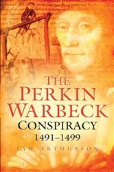 Book cover of Perkin Warbeck Conspiracy 1491-1499 by Ian Arthurson