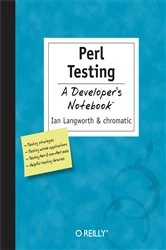 Book cover of Perl Testing: A Developer's Notebook by Ian Langworth