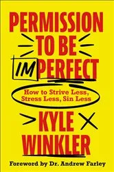 Book cover of Permission to Be Imperfect by Kyle Winkler