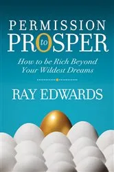 Book cover of Permission to Prosper by Ray Edwards