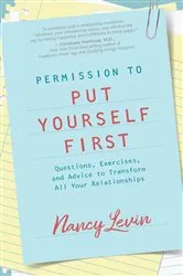 Book cover of Permission to Put Yourself First by Nancy Levin