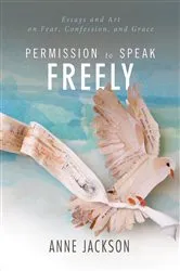 Book cover of Permission to Speak Freely by Anne Miller