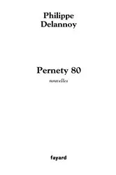 Book cover of Pernety 80 by Philippe Delannoy