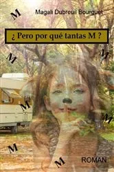 Book cover of ¿ Pero por qué tantas M ? by Magali Dubreuil-Bourguet
