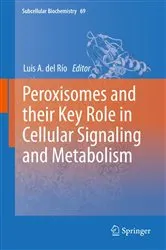 Book cover of Peroxisomes and their Key Role in Cellular Signaling and Metabolism by Luis A. del Río