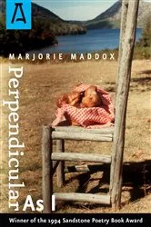 Book cover of Perpendicular As I by Marjorie Maddox