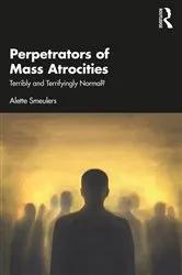 Book cover of Perpetrators of Mass Atrocities by Alette Smeulers