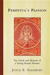 Book cover of Perpetua's Passion by Joyce E. Salisbury