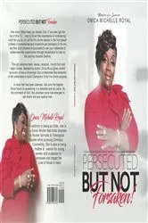 Book cover of Persecuted But Not Forsaken by Onica M Royal