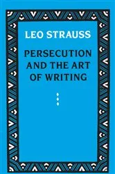 Book cover of Persecution and the Art of Writing by Leo Strauss