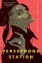 Book cover of Persephone Station by Stina Leicht