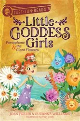 Book cover of Persephone & the Giant Flowers by Joan Holub
