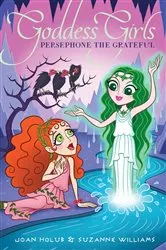 Book cover of Persephone the Grateful by Joan Holub