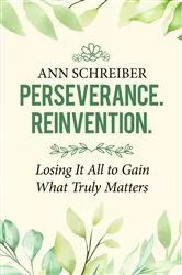 Book cover of PERSEVERANCE. REINVENTION. by Ann Schreiber