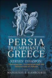 Book cover of Persia Triumphant in Greece by Manousos E. Kambouris