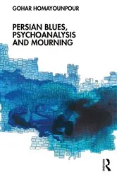 Book cover of Persian Blues, Psychoanalysis and Mourning by Gohar Homayounpour