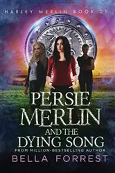 Book cover of Persie Merlin and the Dying Song by Bella Forrest