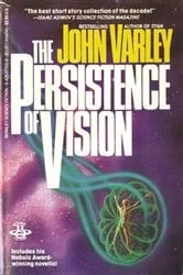 Book cover of Persistence Of Vision by John Varley