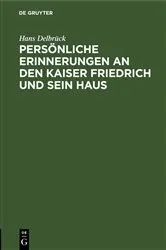 Book cover of Persönliche Erinnerungen an den Kaiser Friedrich und sein Haus by Hans Delbrück