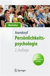 Book cover of Persönlichkeitspsychologie für Bachelor. Lesen, Hören, Lernen im Web (2nd ed.) by Jens Asendorpf