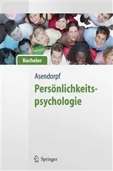 Book cover of Persönlichkeitspsychologie - für Bachelor by Jens Asendorpf
