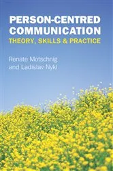 Book cover of Person-centred Communication: Theory, Skills and Practice by Renate Motschnig