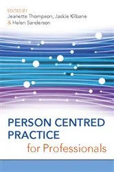 Book cover of Person Centred Practice for Professionals by Jeanette Thompson