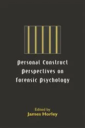 Book cover of Personal Construct Perspectives on Forensic Psychology by James Horley