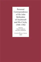 Book cover of Personal Correspondence of Sir John Bellenden of Auchnoull and His Circle, 1560-1582 by Peter D. Anderson