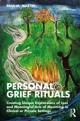 Book cover of Personal Grief Rituals by Paul Martin