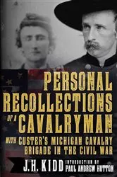 Book cover of Personal Recollections of a Cavalryman with Custer's Michigan Cavalry Brigade in the Civil War by James H. Kidd