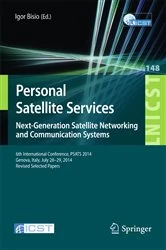 Book cover of Personal Satellite Services. Next-Generation Satellite Networking and Communication Systems by Igor Bisio