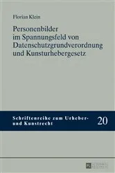 Book cover of Personenbilder im Spannungsfeld von Datenschutzgrundverordnung und Kunsturhebergesetz by Florian Klein