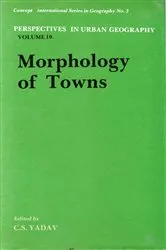 Book cover of Perspectives in Urban Geography: Morphology of Towns (Concept's International Series in Geography No. 3 ) by C. S. Yadav