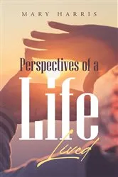 Book cover of Perspectives of a Life Lived by Mary Harris
