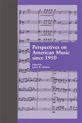 Book cover of Perspectives on American Music since 1950 by James R. Heintze